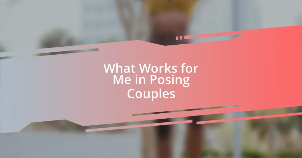 What Works for Me in Posing Couples