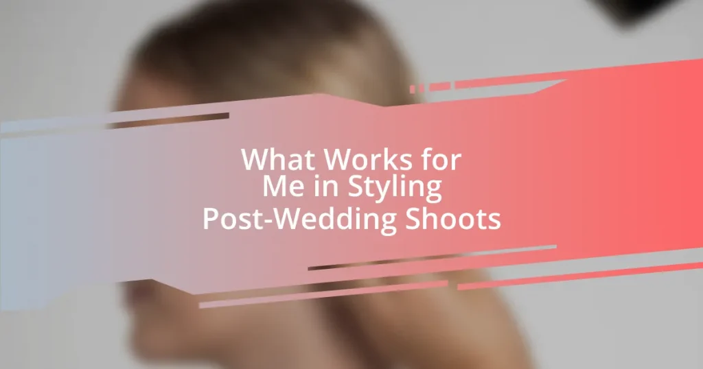 What Works for Me in Styling Post-Wedding Shoots