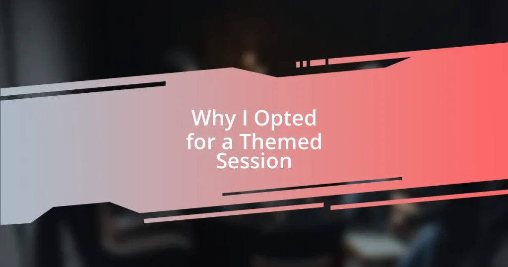 Why I Opted for a Themed Session