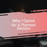 Why I Opted for a Themed Session