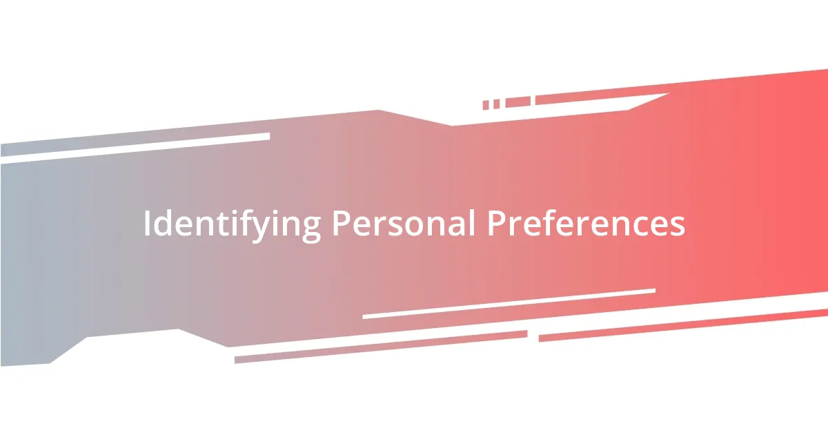 Identifying Personal Preferences