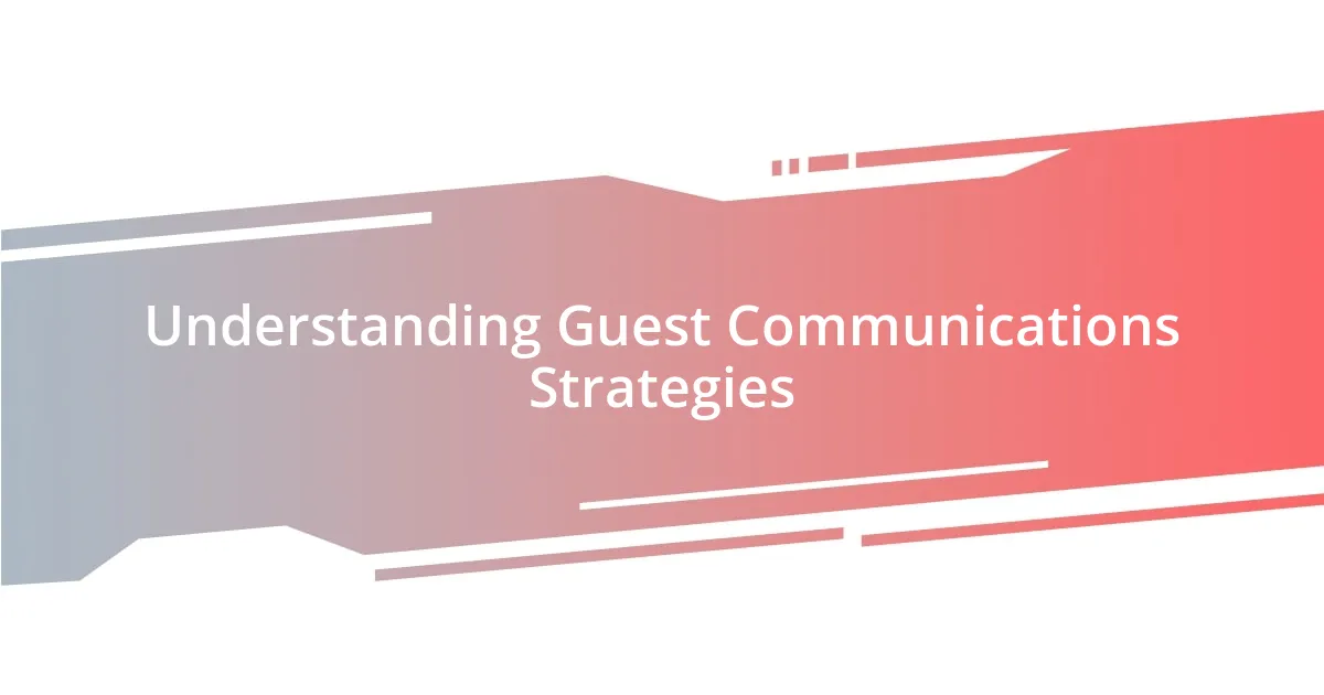 Understanding Guest Communications Strategies