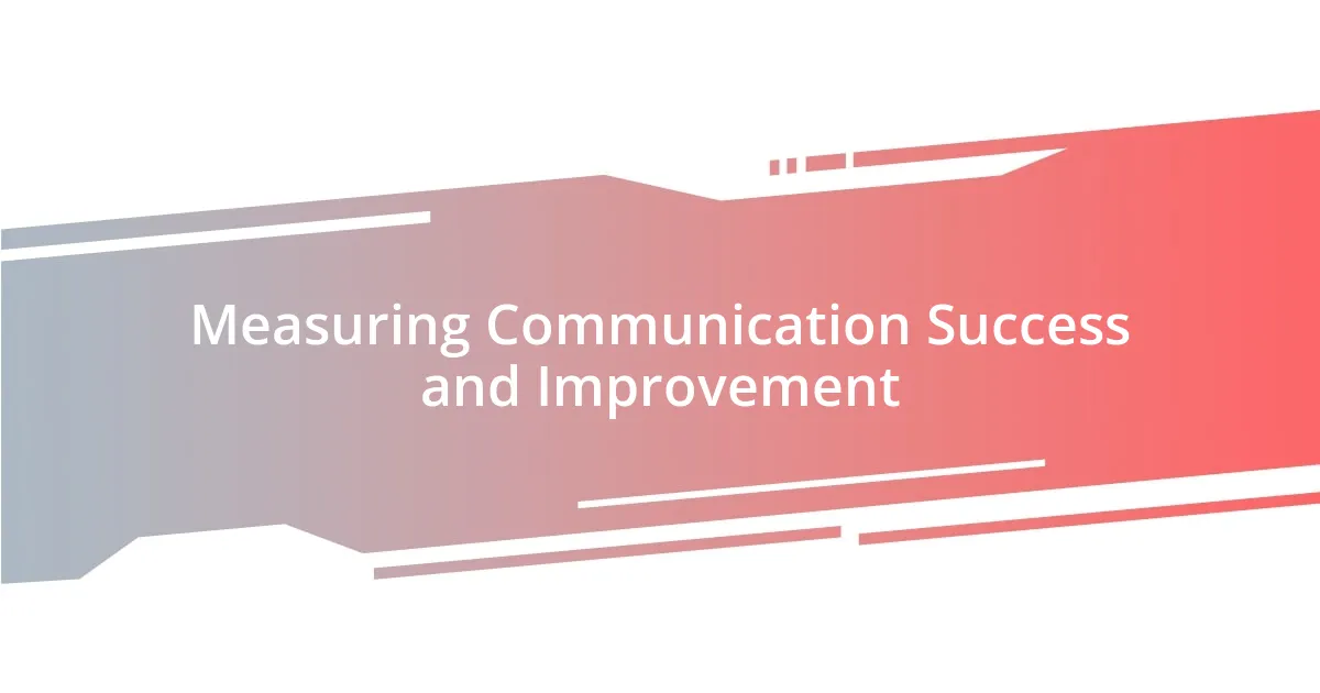 Measuring Communication Success and Improvement