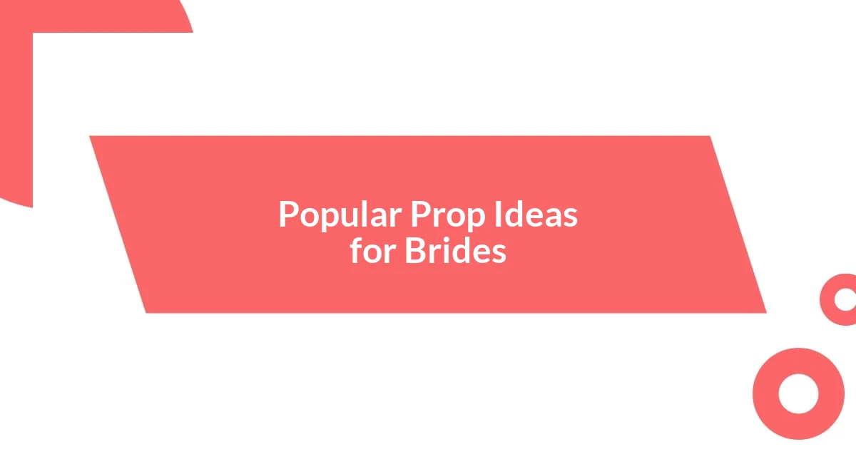 Popular Prop Ideas for Brides