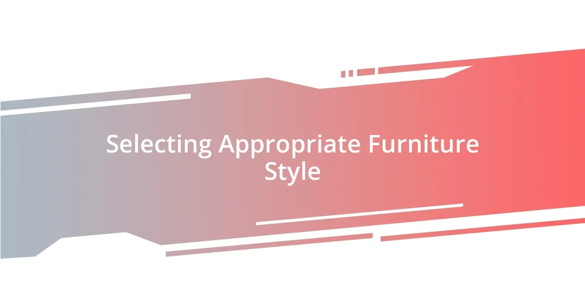 Selecting Appropriate Furniture Style