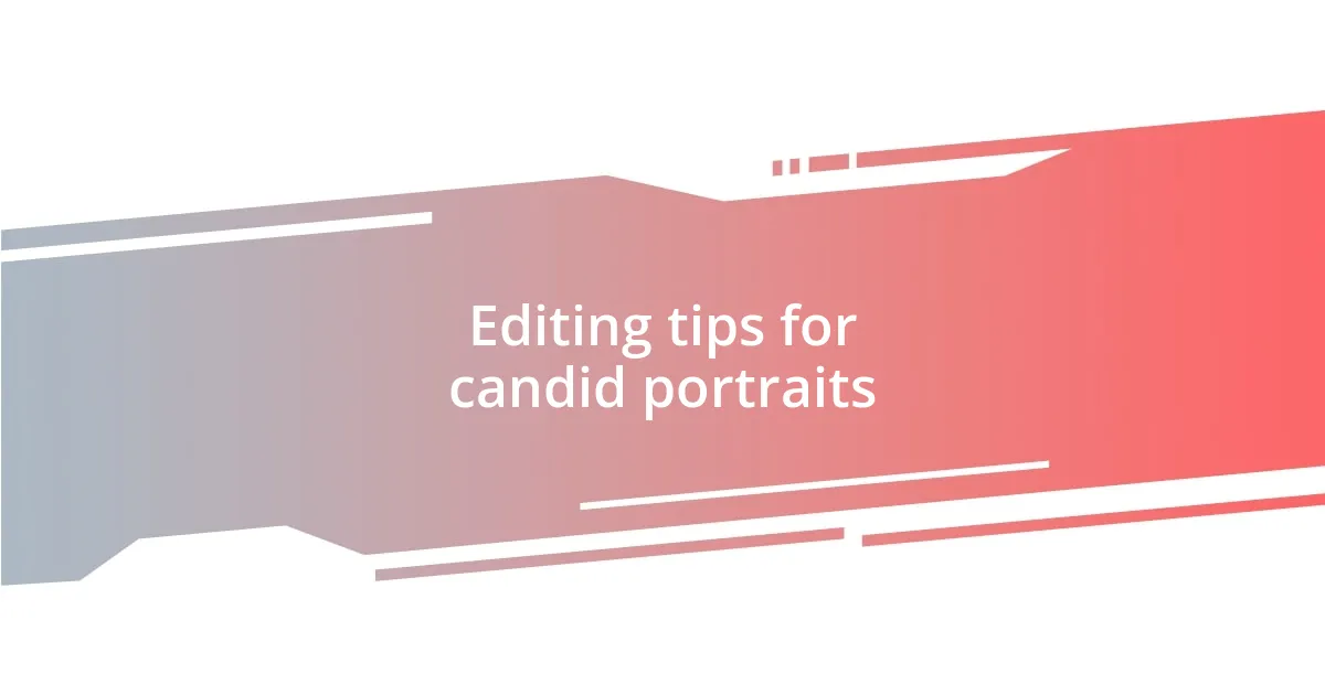 Editing tips for candid portraits