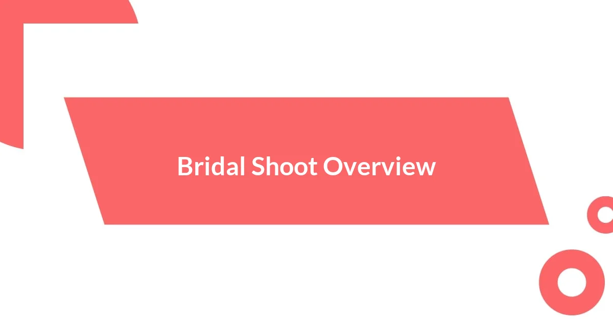 Bridal Shoot Overview