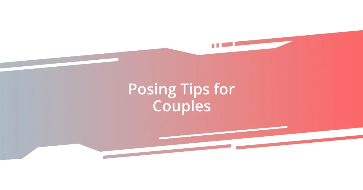 Posing Tips for Couples