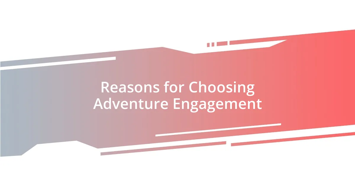 Reasons for Choosing Adventure Engagement